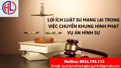 Lợi ích luật sư mang lại trong việc chuyển khung hình phạt vụ án hình sự